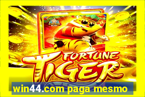 win44.com paga mesmo